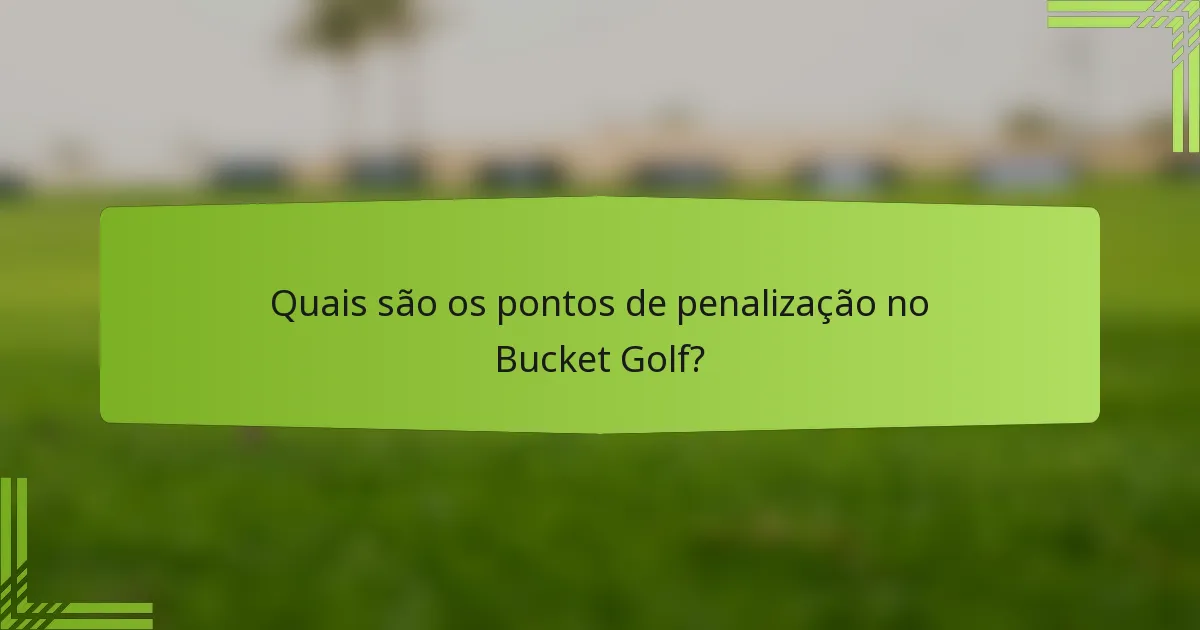 Quais são os pontos de penalização no Bucket Golf?